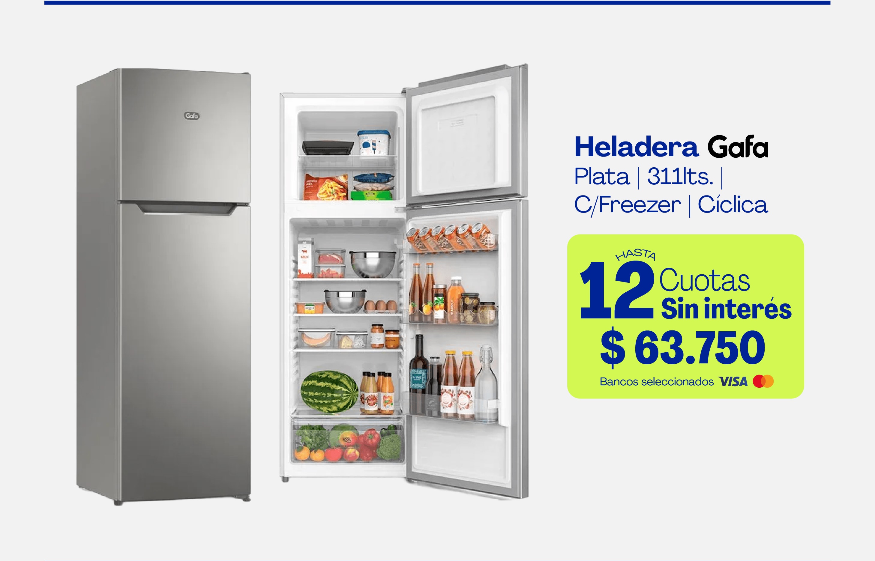 Heladera Gafa Plata | 311 lts. | C/Freezer | Cíclica Hasta 12 Cuotas Sin interés $63.750 Bancos seleccionados Visa Mastercard